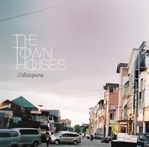 Fresh Cut: The Townhouses – ‘Diaspora’