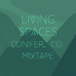 LivingSpacesConiferMixtape